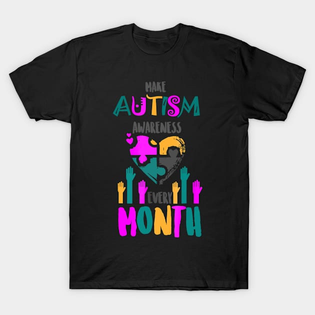 Make Autism Awareness Every Month Colorful Puzzle T-Shirt by Elsie